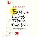 East Wind Melts the Ice by Liza Dalby