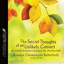 The Secret Thoughts of an Unlikely Convert by Rosaria Butterfield