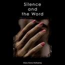 Silence and the Word by Mary Anne Mohanraj