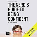 The Nerd's Guide to Being Confident by Mark Manson