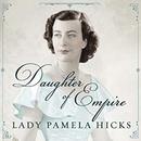 Daughter of Empire: My Life as a Mountbatten by Pamela Hicks