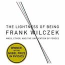 The Lightness of Being by Frank Wilczek