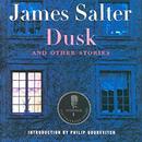 Dusk: And Other Stories by James Salter