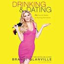 Drinking and Dating: P.S. Social Media Is Ruining Romance by Brandi Glanville