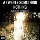 A Twenty-Something Nothing by Danielle Campoamor