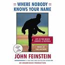 Where Nobody Knows Your Name by John Feinstein