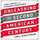 Unleashing the Second American Century by Joel Kurtzman