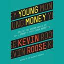 Young Money by Kevin Roose