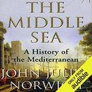 The Middle Sea: A History of the Mediterranean by John Julius Norwich