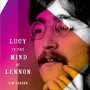 Lucy in the Mind of Lennon by Tim Kasser
