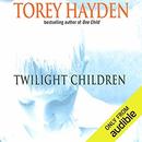 Twilight Children by Torey Hayden