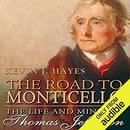 The Road to Monticello by Kevin J. Hayes