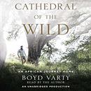 Cathedral of the Wild by Boyd Varty