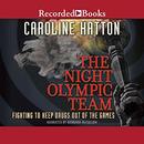 Night Olympic Team: Fighting to Keep Drugs Out of the Game by Caroline Hatton