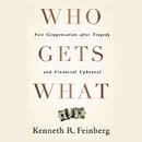Who Gets What by Kenneth R. Feinberg