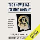 The Knowledge-Creating Company by Hirotaka Takeuchi