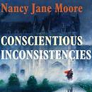 Conscientious Inconsistencies by Nancy Jane Moore
