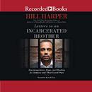Letters to an Incarcerated Brother by Hill Harper