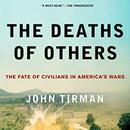The Deaths of Others by John Tirman