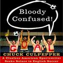 Bloody Confused! by Chuck Culpepper