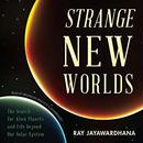 Strange New Worlds by Ray Jayawardhana