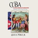 Cuba in the American Imagination by Louis A. Perez, Jr.