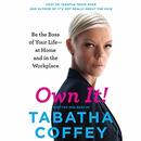 Own It!: Be the Boss of Your Life - at Home and in the Workplace by Tabatha Coffey