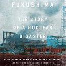Fukushima: The Story of a Nuclear Disaster by Edwin Lyman