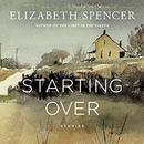 Starting Over: Stories by Elizabeth Spencer