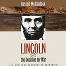 Lincoln and the Decision for War by Russell McClintock