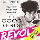 The Good Girls Revolt by Lynn Povich