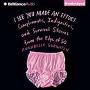 I See You Made an Effort by Annabelle  Gurwitch