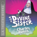 The Divine Sister by Charles Busch