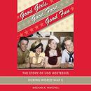 Good Girls, Good Food, Good Fun by Meghan K. Winchell