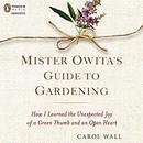 Mister Owita's Guide to Gardening by Carol Wall