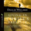 Living in Christ's Presence by Dallas Willard