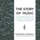 The Story of Music: From Babylon to the Beatles by Howard Goodall