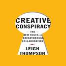 Creative Conspiracy by Leigh Thompson