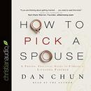 How to Pick a Spouse by Dan Chun