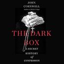 The Dark Box: A Secret History of Confession by John Cornwell