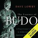 The Essence of Budo by Dave Lowry