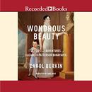 Wondrous Beauty by Carol Berkin