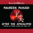 After the Apocalypse: Stories by Maureen McHugh