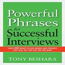 Powerful Phrases for Successful Interviews by Tony Beshara