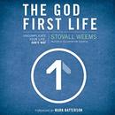 The God-First Life: Uncomplicate Your Life, God's Way by Stovall Weems