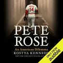 Pete Rose: An American Dilemma by Kostya Kennedy