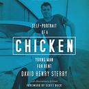 Chicken: Self-Portrait of a Young Man for Rent by David Henry Sterry