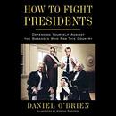 How to Fight Presidents by Daniel O'Brien
