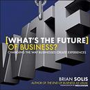 What's the Future of Business by Brian Solis