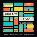 They Say I Say by Gerald Graff